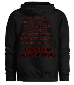 "Excuses End, Discipline Begins" Hoodie